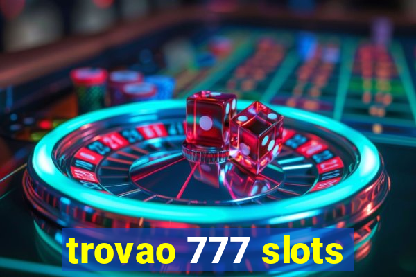 trovao 777 slots